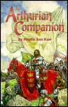 Arthurian Companion; The Legenary World Camelot and the Round Table