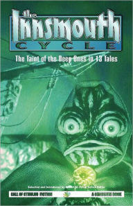 The Innsmouth Cycle: The Taint of the Deep Ones in 13 Tales