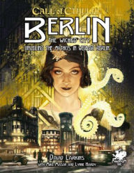 Title: Berlin: The Wicked City: Unveiling the Mythos in Weimar Berlin, Author: David Larkins