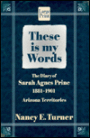 These Is My Words: The Diary of Sarah Agnes Prine, 1881-1901