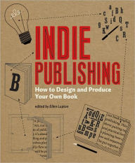 Indie Publishing: How to Design and Publish Your Own Book