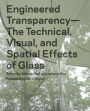 Engineered Transparency: The Technical, Visual, and Spatial Effects of Structured Light