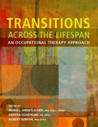 Title: Transitions Across the Lifespan: An Occupational Therapy Approach, Author: Meira L. Orentlicher