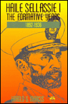 Haile Sellassie I: The Formative Years, 1892-1936 / Edition 1