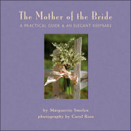 Mother of Bride: A Practical Guide and an Elegant Keepsake