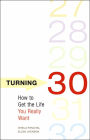 Turning 30: How to Get the Life You Really Want