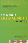 Alternative view 1 of Overcoming Crystal Meth Addiction: An Essential Guide to Getting Clean