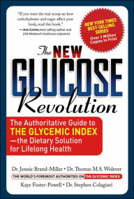 The New Glucose Revolution: The Authoritative Guide to the Glycemic Index -- The Dietary Solution for Lifelong Health