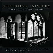 Brothers and Sisters: Glimpses of the Cloistered Life