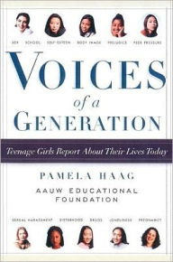 Voices of a Generation: Teenage Girls on Sex, School, and Self