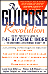 The Glucose Revolution: The Authoritative Guide to the Glycemic Index: The Groundbreaking Medical Discovery