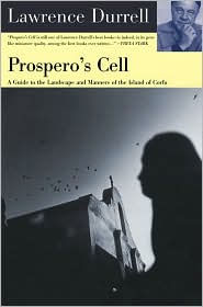 Prospero's Cell: A Guide to the Landscape and Manners of the Island of Corcyra
