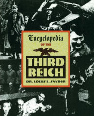 Title: Encyclopedia of the Third Reich, Author: Louis L. Snyder