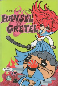 Title: Junko Mizuno's Hansel And Gretel, Author: Junko Mizuno