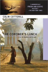 The Coroners Lunch: A Dr Siri Murder Mystery (Dr Siri Paiboun Mystery 1), Cotter The Coroners Lunch: A Dr Siri Murder Mystery (Dr Siri Paiboun Mystery 1), Cotter