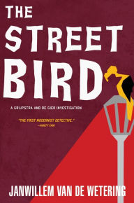 Title: The Streetbird (Grijpstra and de Gier Series #9), Author: Janwillem van de Wetering