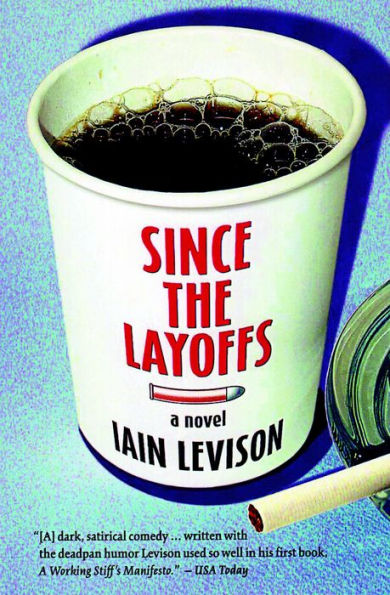 Since the Layoffs: A Novel