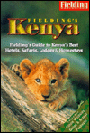 Fielding's Kenya: Best Hotels, Lodges and Homestays