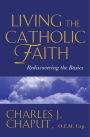 Living the Catholic Faith: Rediscovering the Basics