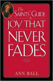 Saints Guide to Joy That Never Fades