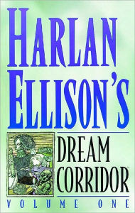 Harlan Ellison's Dream Corridor, Volume 1