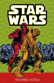 Star Wars: A Long Time Ago, Volume 6: Wookie World