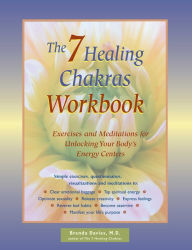 7 Healing Chakras Workbook: Exercises and Meditations for Unlocking Your Body's Energy Centers