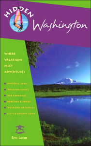 Hidden Washington: Including Seattle, Puget Sound, San Juan Islands, Olympic Peninsula, Cascades, and Columbia River Gorge