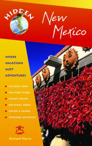 Hidden New Mexico: Including Albuquerque, Santa Fe, Taos, and the Enchanted Circle