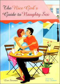 The Nice Girl's Guide to Naughty Sex