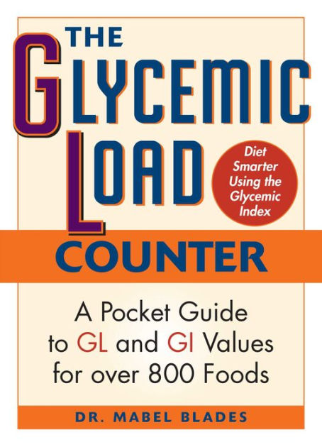 The Glycemic Load Counter A Pocket Guide To Gl And Gi Values For