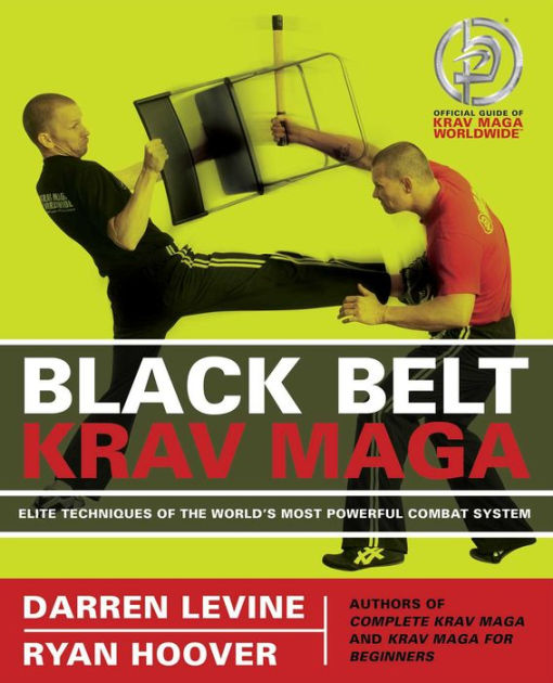 Black Belt Krav Maga Elite Techniques of the World s Most Powerful Combat System Paperback