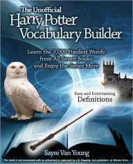 Unofficial Harry Potter Vocabulary Builder: Learn the 3,000 Hardest Words from All Seven Books and Enjoy the Series More