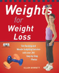Alternative view 1 of Weights for Weight Loss: Fat-Burning and Muscle-Sculpting Exercises with over 200 Step-by-Step Photos