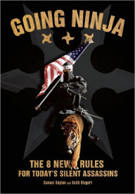 Going Ninja: The Eight New Rules for Today's Silent Assassins