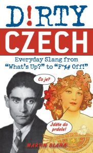 Title: Dirty Czech: Everyday Slang from 