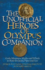 The Unofficial Heroes of Olympus Companion: Gods, Monsters, Myths and What's in Store for Jason, Piper and Leo