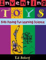 Inventing Toys: Kids Having Fun Learning Science