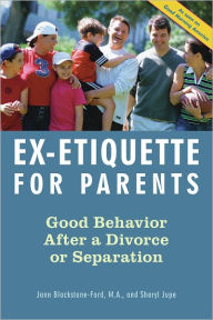 Ex-Etiquette for Parents: Good Behavior After a Divorce or Separation