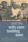 And the Walls Came Tumbling Down: An Autobiography