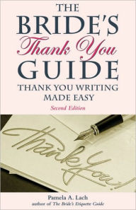 Title: The Bride's Thank You Guide: Thank You Writing Made Easy, Author: Pamela A. Lach