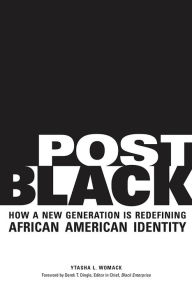 Title: Post Black: How a New Generation Is Redefining African American Identity, Author: Ytasha L. Womack
