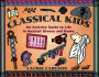 Classical Kids: An Activity Guide to Life in Ancient Greece and Rome