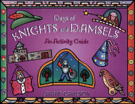 Title: Days of Knights and Damsels: An Activity Guide, Author: Laurie Carlson