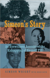 Title: Simeon's Story: An Eyewitness Account of the Kidnapping of Emmett Till, Author: Simeon Wright