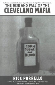 The Rise and Fall of the Cleveland Mafia: Corn Sugar and Blood
