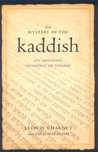 Mystery of the Kaddish: Its Profound Influence on Judaism