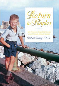 Title: Return to Naples: Thirteen Summers That Changed My Life, Author: Robert Zweig