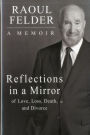 Reflections in a Mirror: Of Love, Loss, Death and Divorce