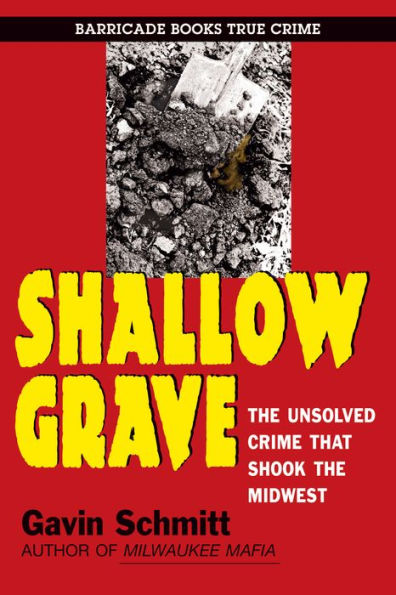 Shallow Grave: The Unsolved Crime That Shook The Midwest